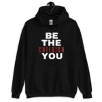 Be The Childish Hoodie You Classic Cozy